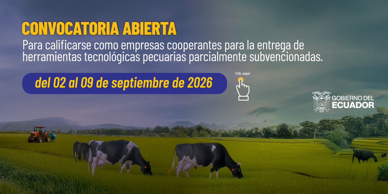 Convocatoria para calificarse como empresas cooperantes para la entrega de herramientas tecnológicas pecuarias parcialmente subvencionadas.